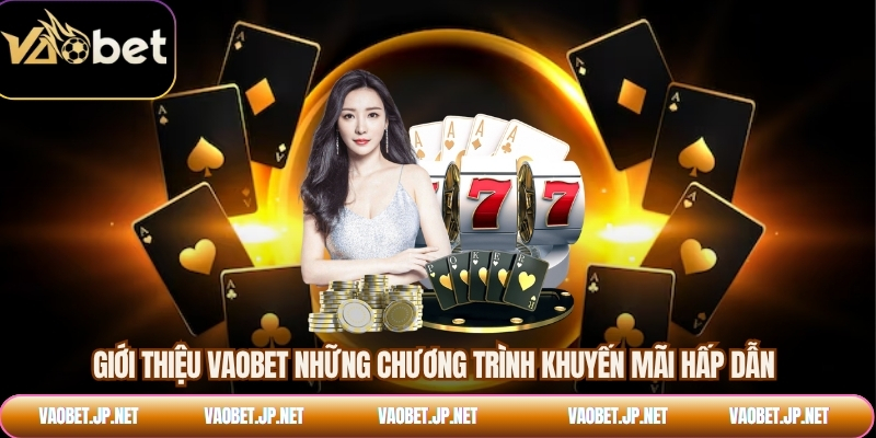 Giới thiệu VAOBET những chương trình khuyến mãi hấp dẫn